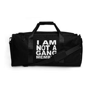 "I Am Not A Gang Member" Duffle Bag