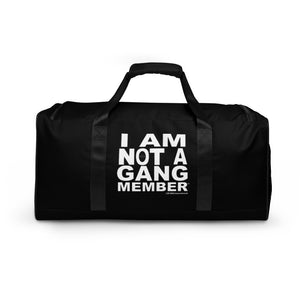 "I Am Not A Gang Member" Duffle Bag