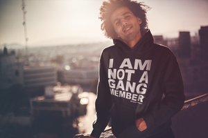 "I Am Not A Gang Member" Unisex Hoodie OFFICIAL