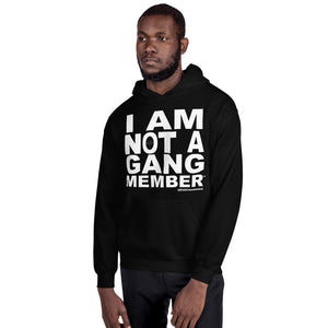 "I Am Not A Gang Member" Unisex Hoodie OFFICIAL
