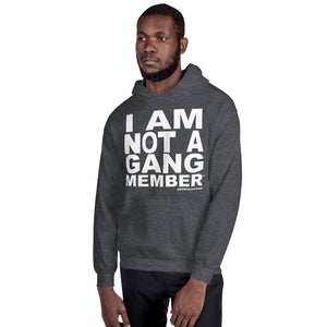 "I Am Not A Gang Member" Unisex Hoodie OFFICIAL