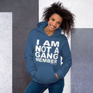 "I Am Not A Gang Member" Unisex Hoodie OFFICIAL