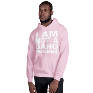 "I Am Not A Gang Member" Unisex Hoodie OFFICIAL