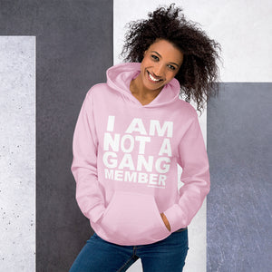 "I Am Not A Gang Member" Unisex Hoodie OFFICIAL