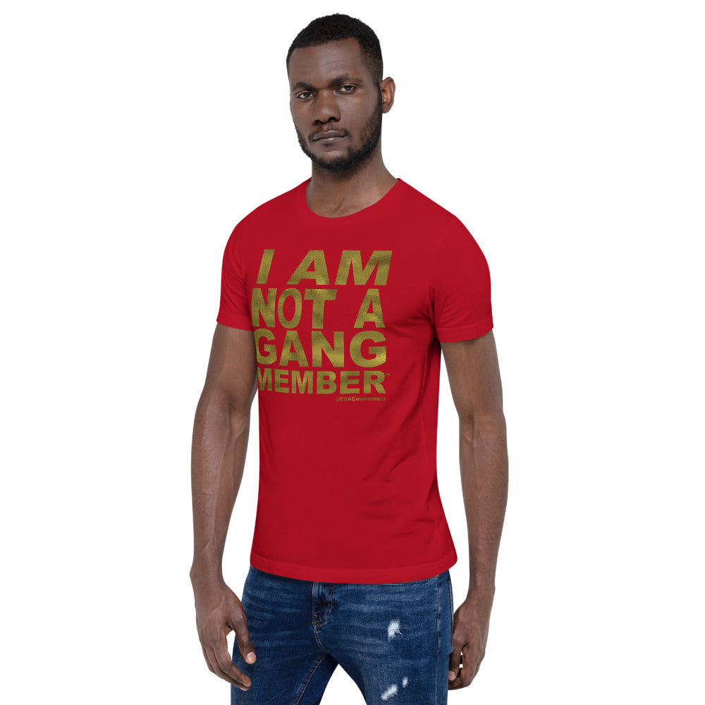 "I Am Not A Gang Member" Short-Sleeve Unisex T-Shirt - GOLD DRIP